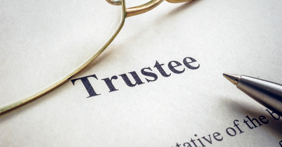 Why Choosing the Right Trustee Matters